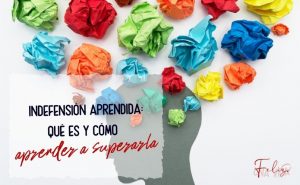 Indefensión Aprendida: Qué Es Y Cómo Aprender A Superarla